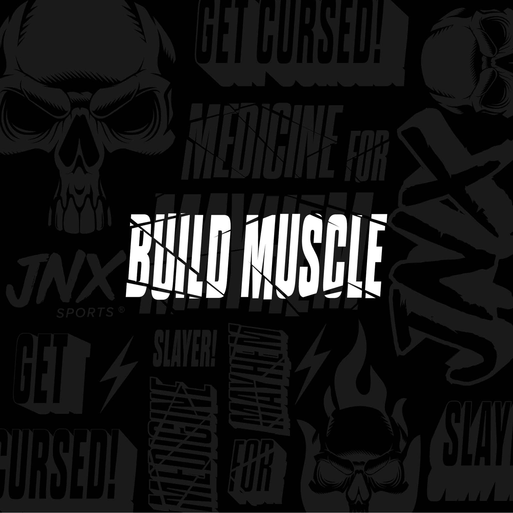BUILD MUSCLE